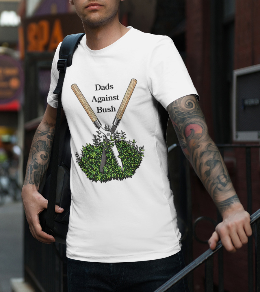 Dads Against Bush Hedge Clippers Gardening Satire T-Shirt