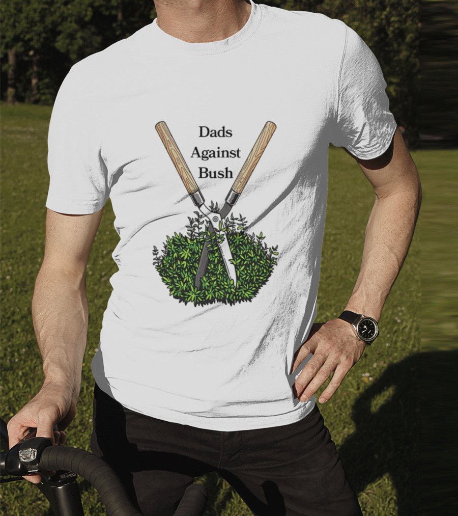 Dads Against Bush Hedge Clippers Gardening Satire T-Shirt