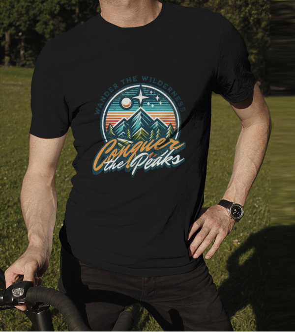 Wander The Wilderness Conquer The Peaks T-Shirt