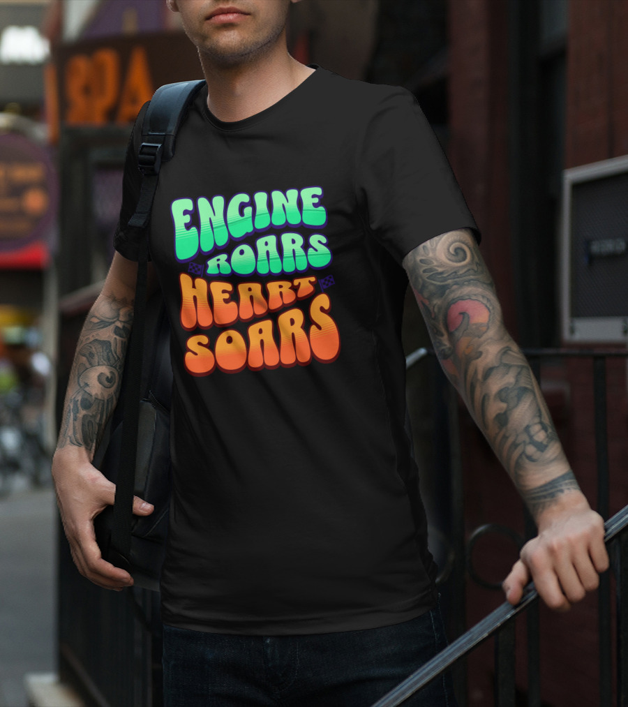 Engine Roars Heart Soars Racing Flags Vibrant Text T-Shirt