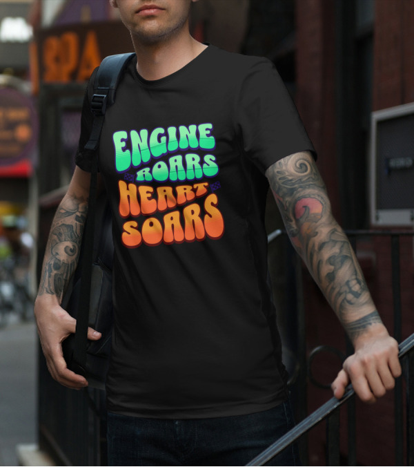 Engine Roars Heart Soars Racing Flags Vibrant Text T-Shirt