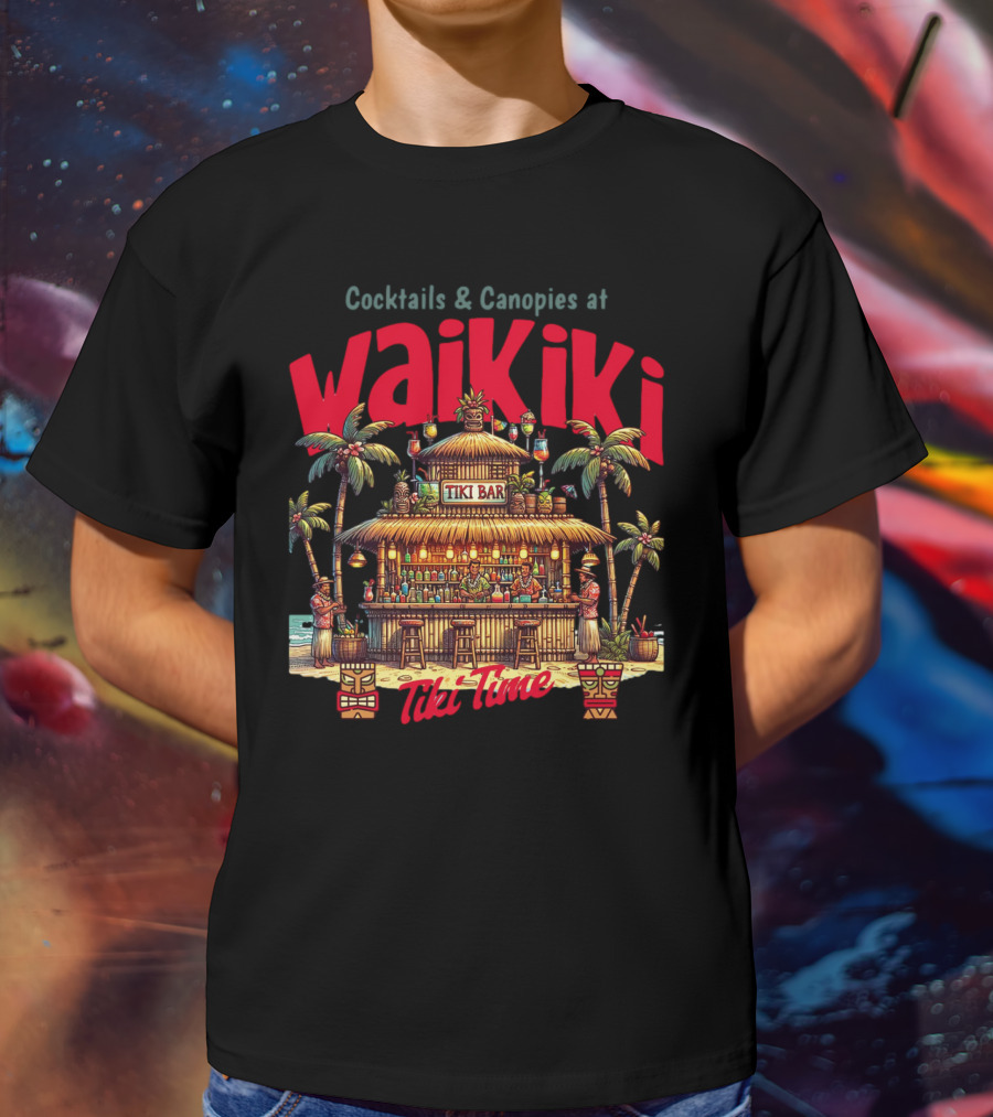 Cocktails And Canopies At Waikiki Tiki Bar Tiki Time T-Shirt