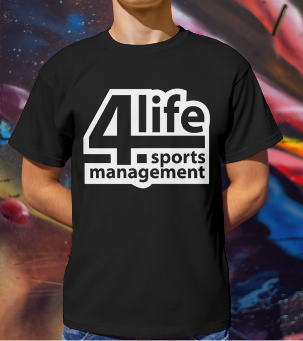 4 Life Sports Management T-Shirt
