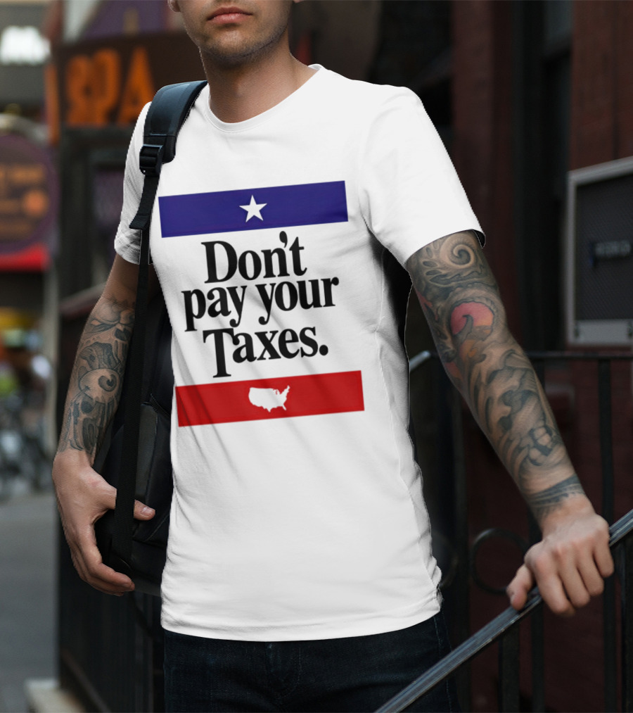 Don’t Pay Your Taxes Star And USA Outline T-Shirt