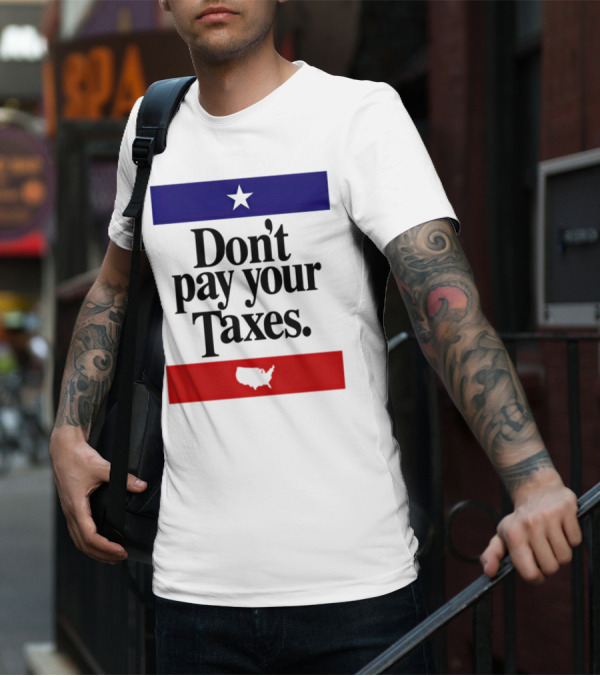 Don’t Pay Your Taxes Star And USA Outline T-Shirt