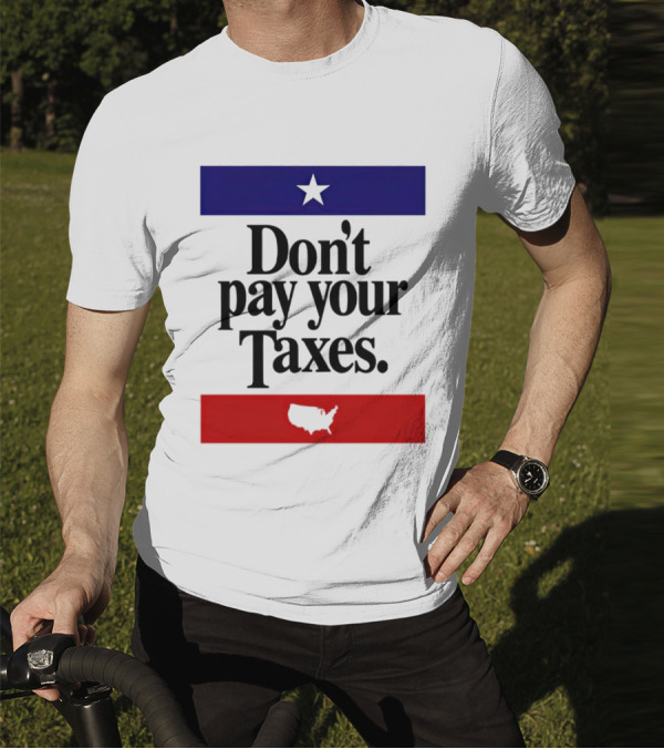 Don’t Pay Your Taxes Star And USA Outline T-Shirt