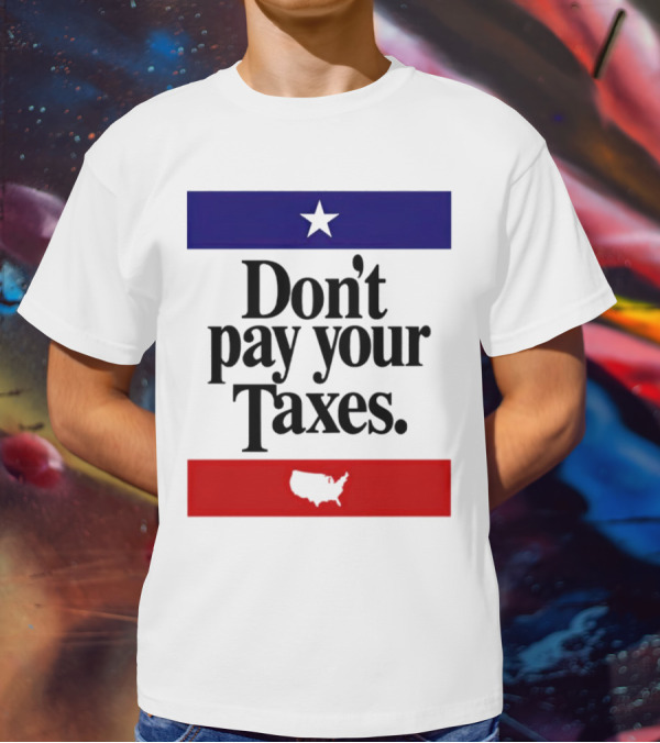 Don’t Pay Your Taxes Star And USA Outline T-Shirt