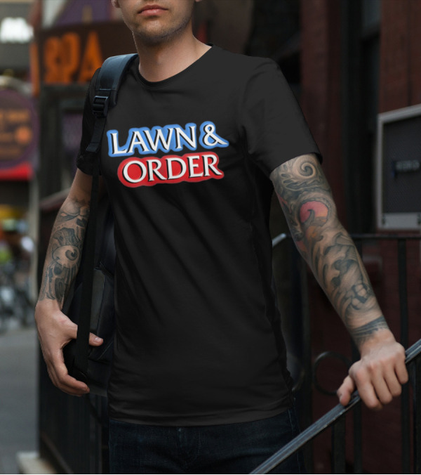 Lawn And Order Blue T-Shirt