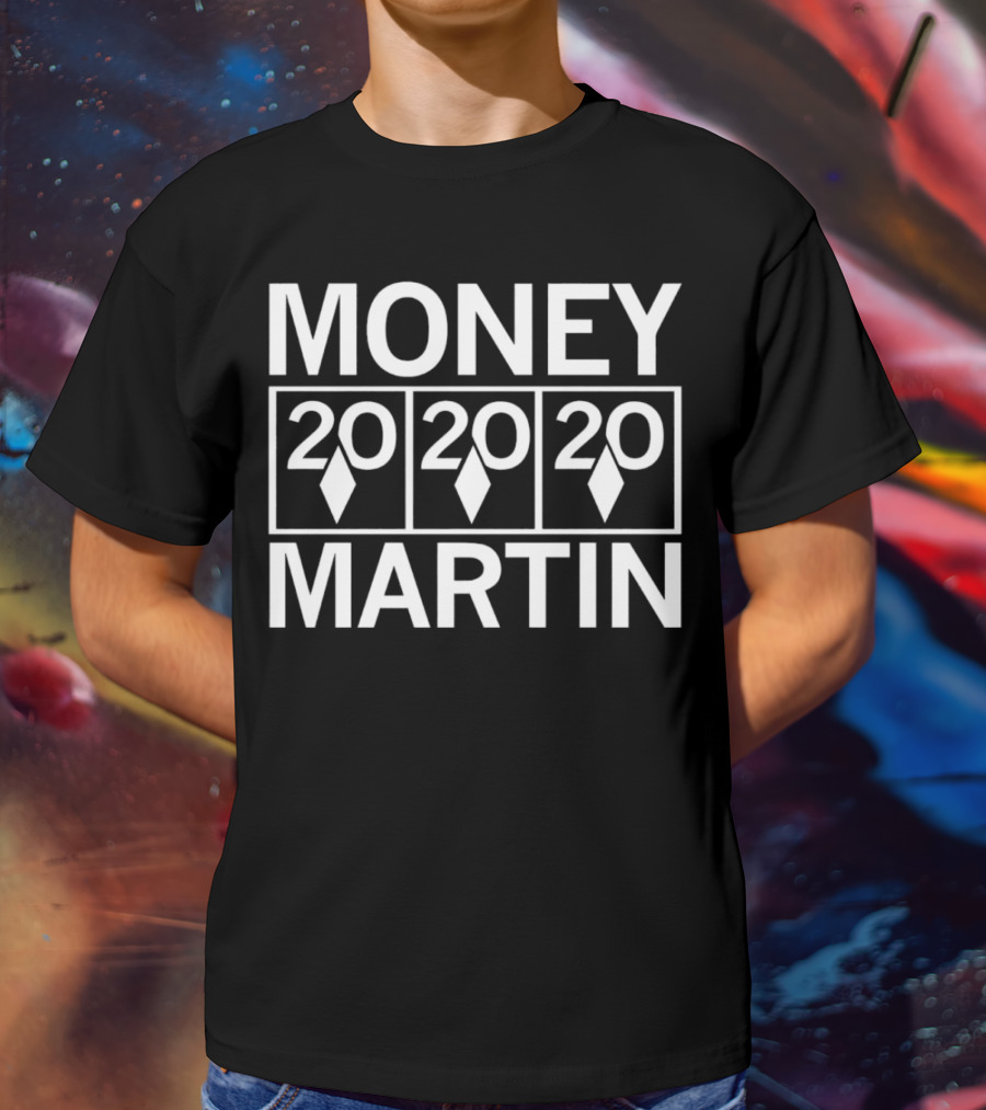 Money Martin 20 20 20 Jackpot Slots T-Shirt