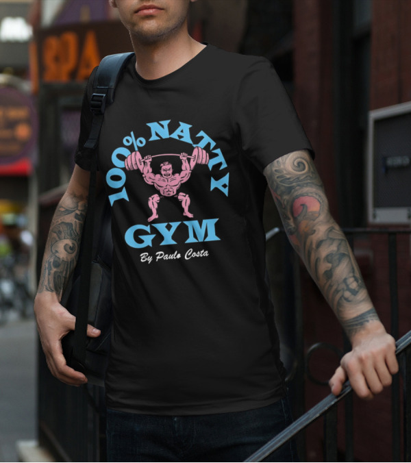 100 Percent Natty Gym By Paulo Costa Powerlifting T-Shirt