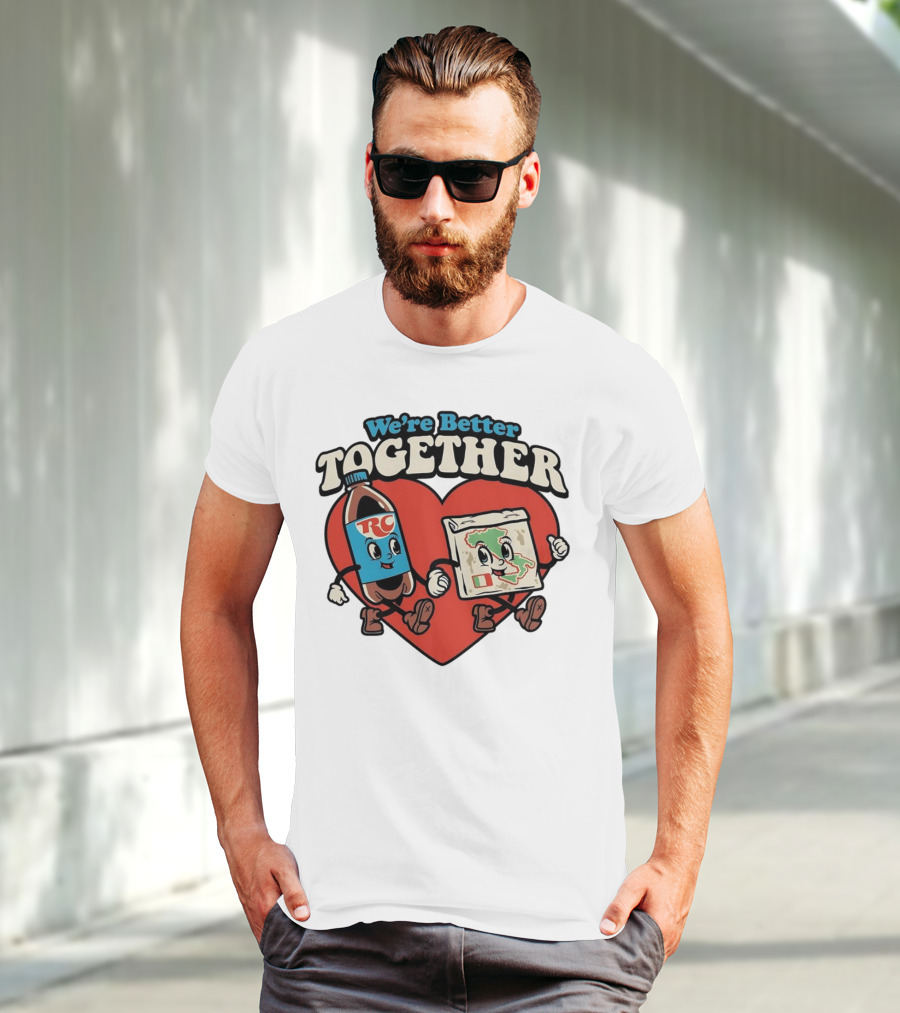 We’re Better Together RC Cola And Pizza In Love T-Shirt
