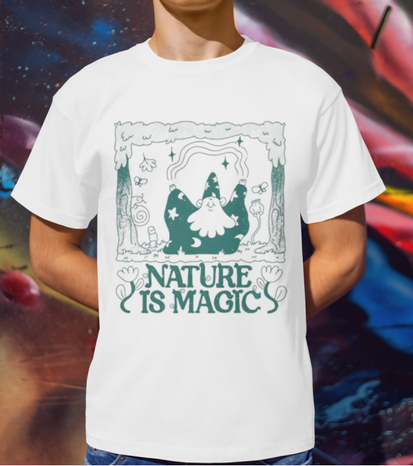Wizard In Enchanted Forest: Nature Is Magic T-Shirt