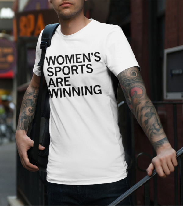 Women’s Sports Are Winning T-Shirt
