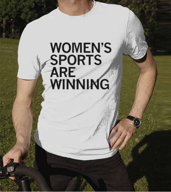 Women’s Sports Are Winning T-Shirt