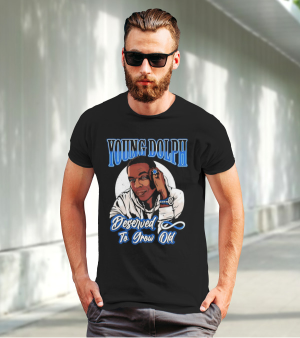 Young Dolph Deserved To Grow Old Infinity T-Shirt