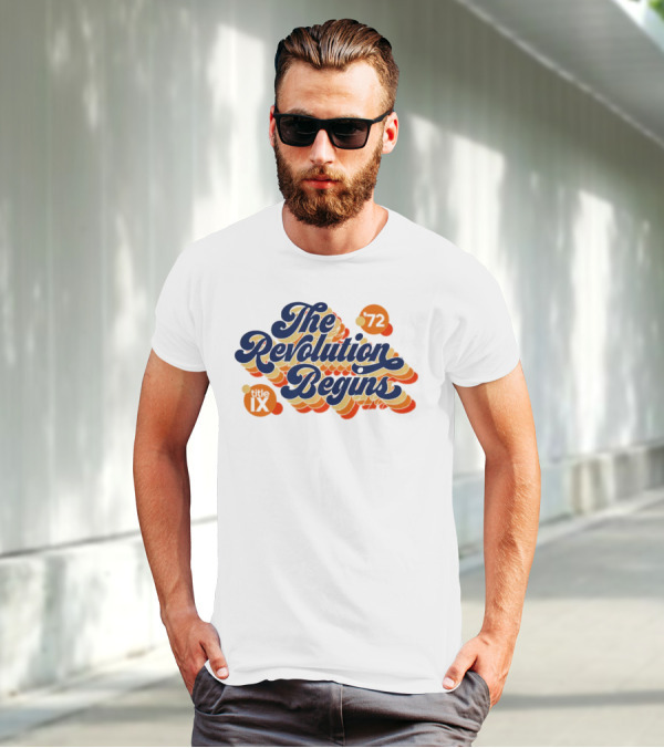 The Revolution Begins '72 Title IX T-Shirt