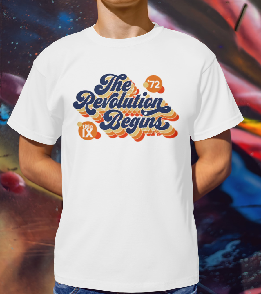 The Revolution Begins '72 Title IX T-Shirt