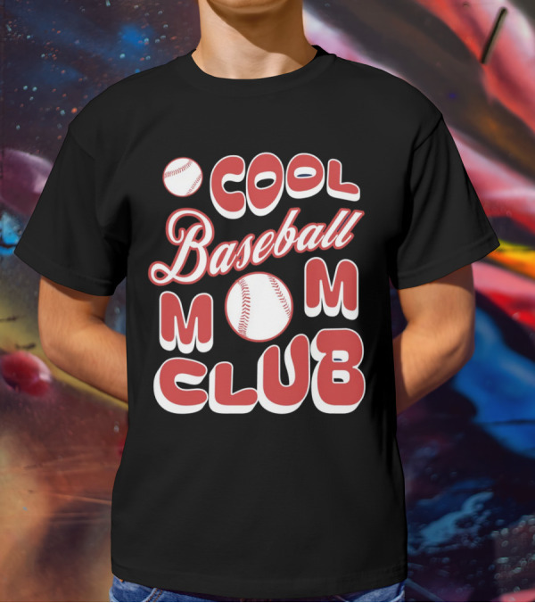 Cool Baseball Mom Club Baseball T-Shirt