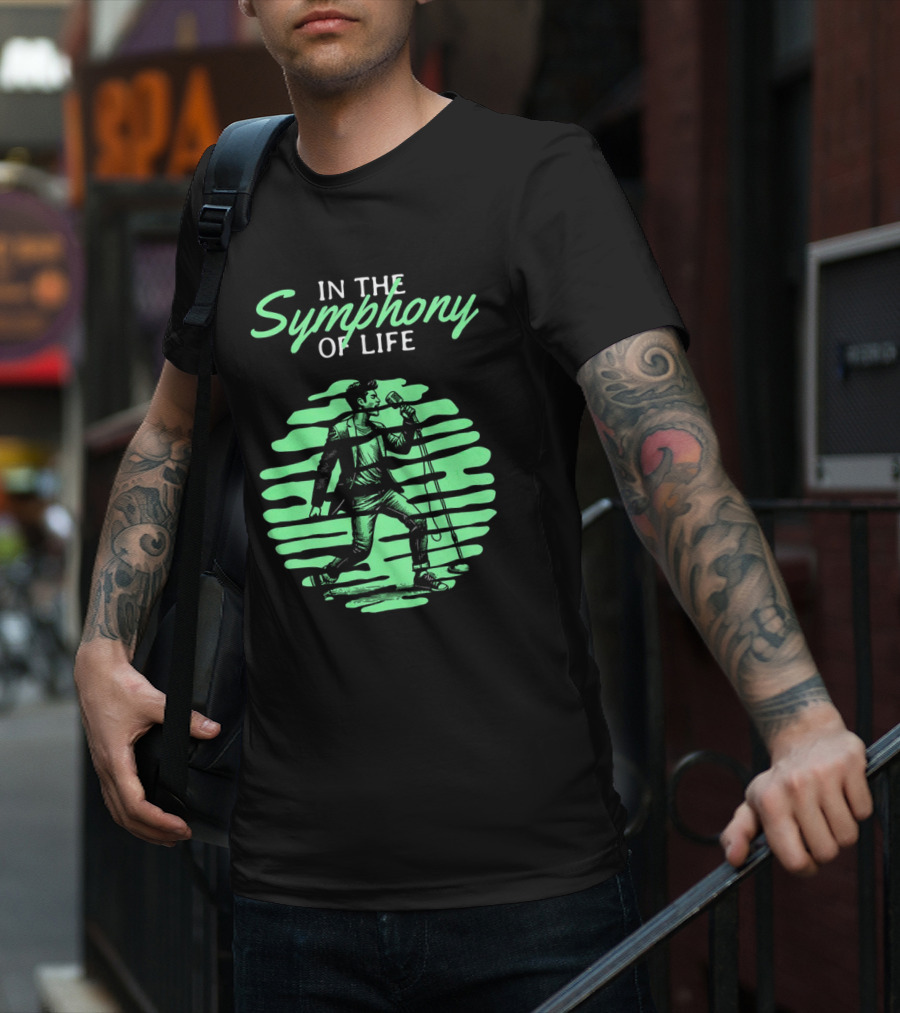 In The Symphony Of Life Musician Mic Stroll T-Shirt