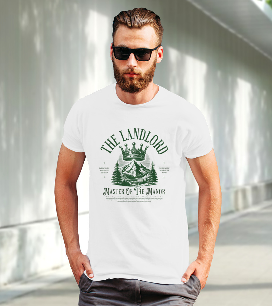 The Landlord Master Of The Manor Promoting Tradition Protecting The T-Shirt