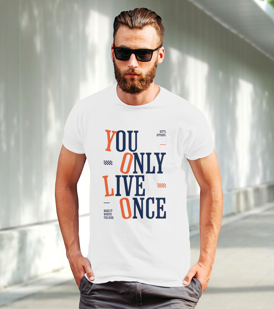 YOLO You Only Live Once Make It Worth The Ride Kittl T-Shirt