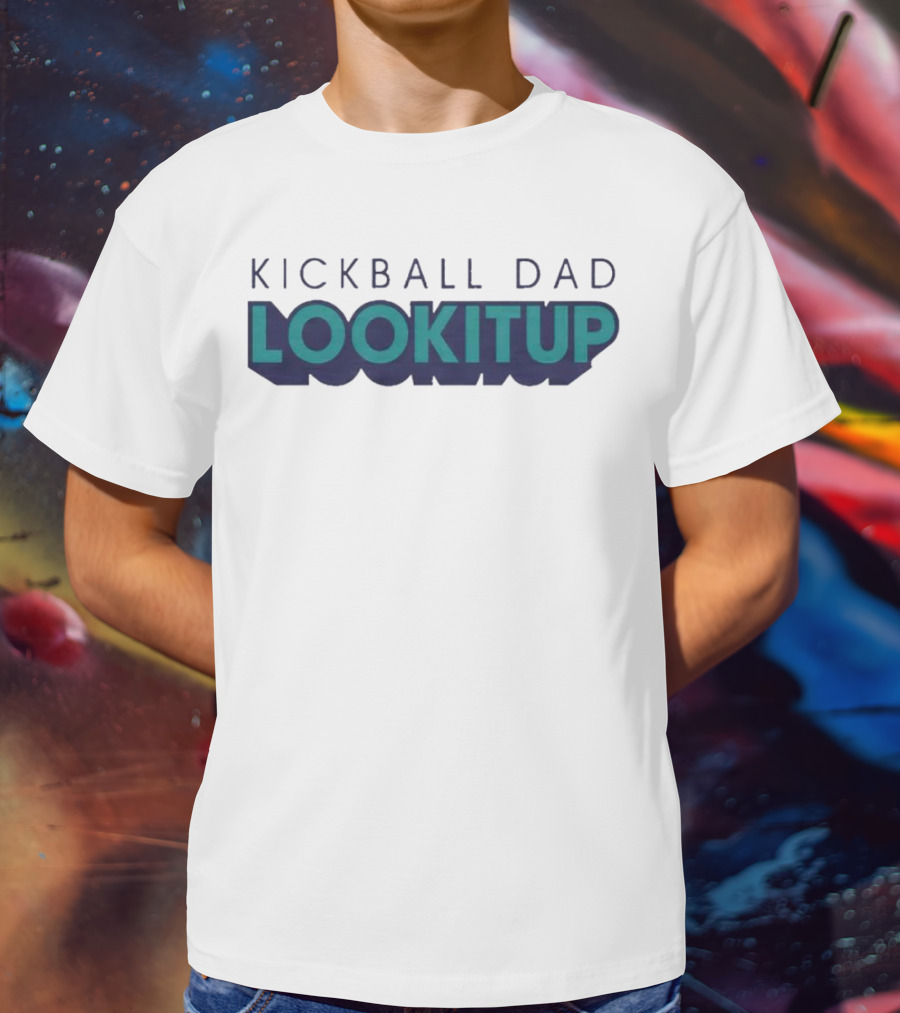 KICKBALL DAD LOOKITUP T-Shirt