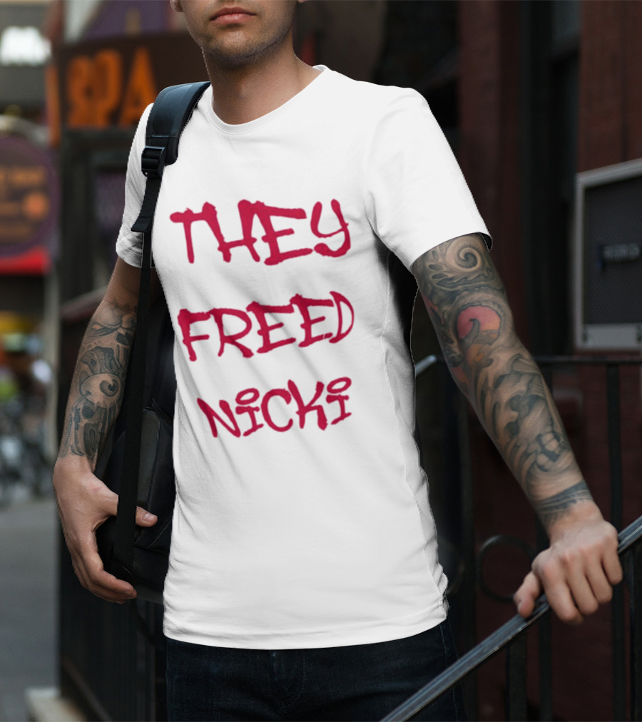 THEY FREED NICKI T-Shirt