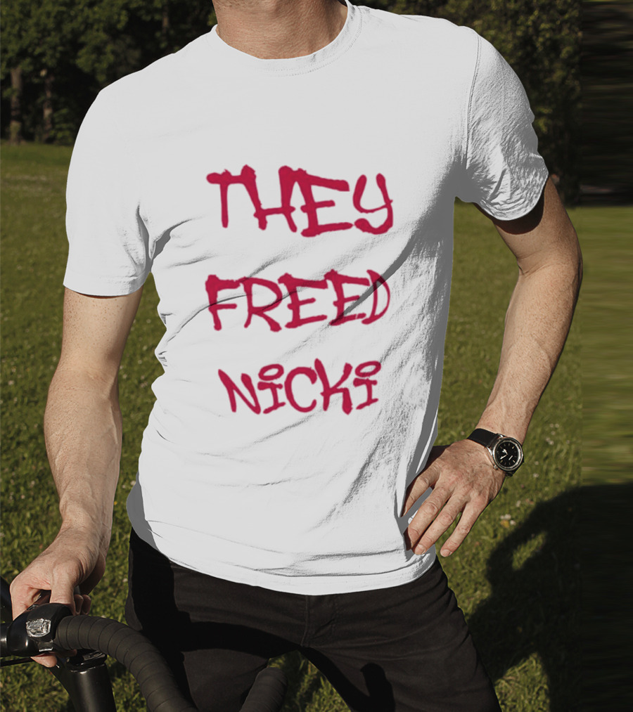 THEY FREED NICKI T-Shirt