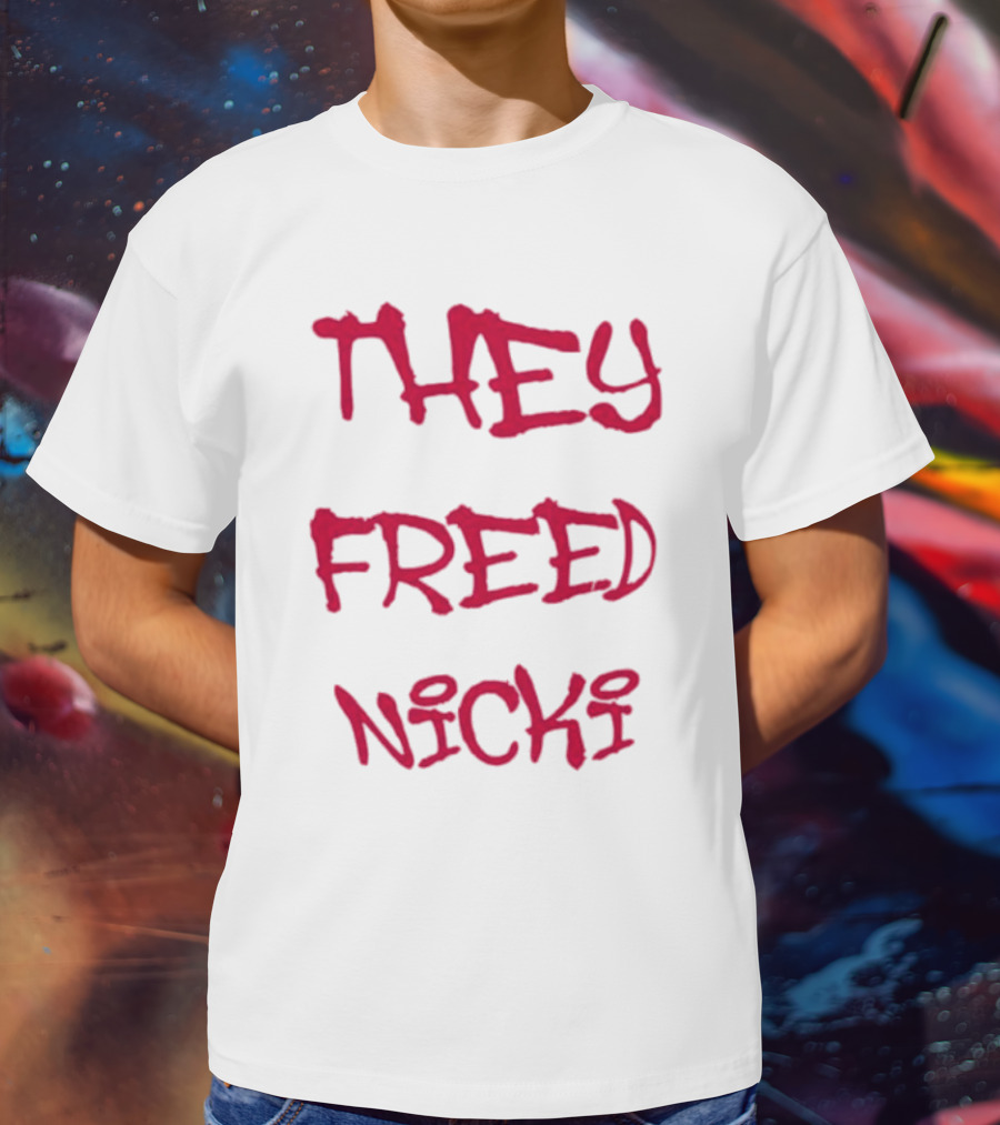 THEY FREED NICKI T-Shirt