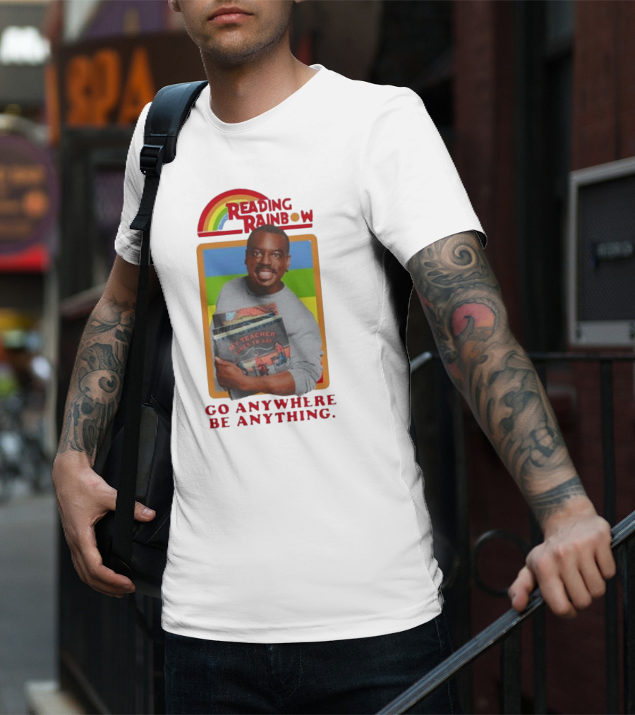 Reading Rainbow LeVar Burton Go Anywhere Be Anything T-Shirt
