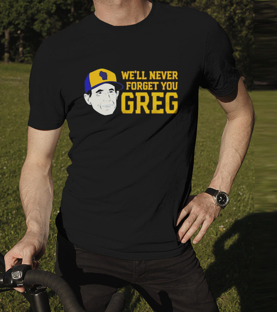 Craig Counsell We'll Never Forget You Greg T-Shirt