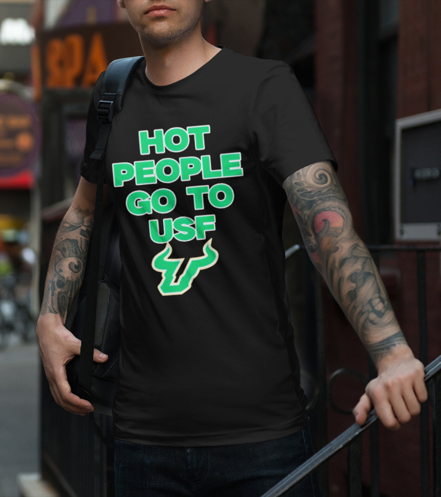 Hot People Go To USF South Florida Bulls T-Shirt