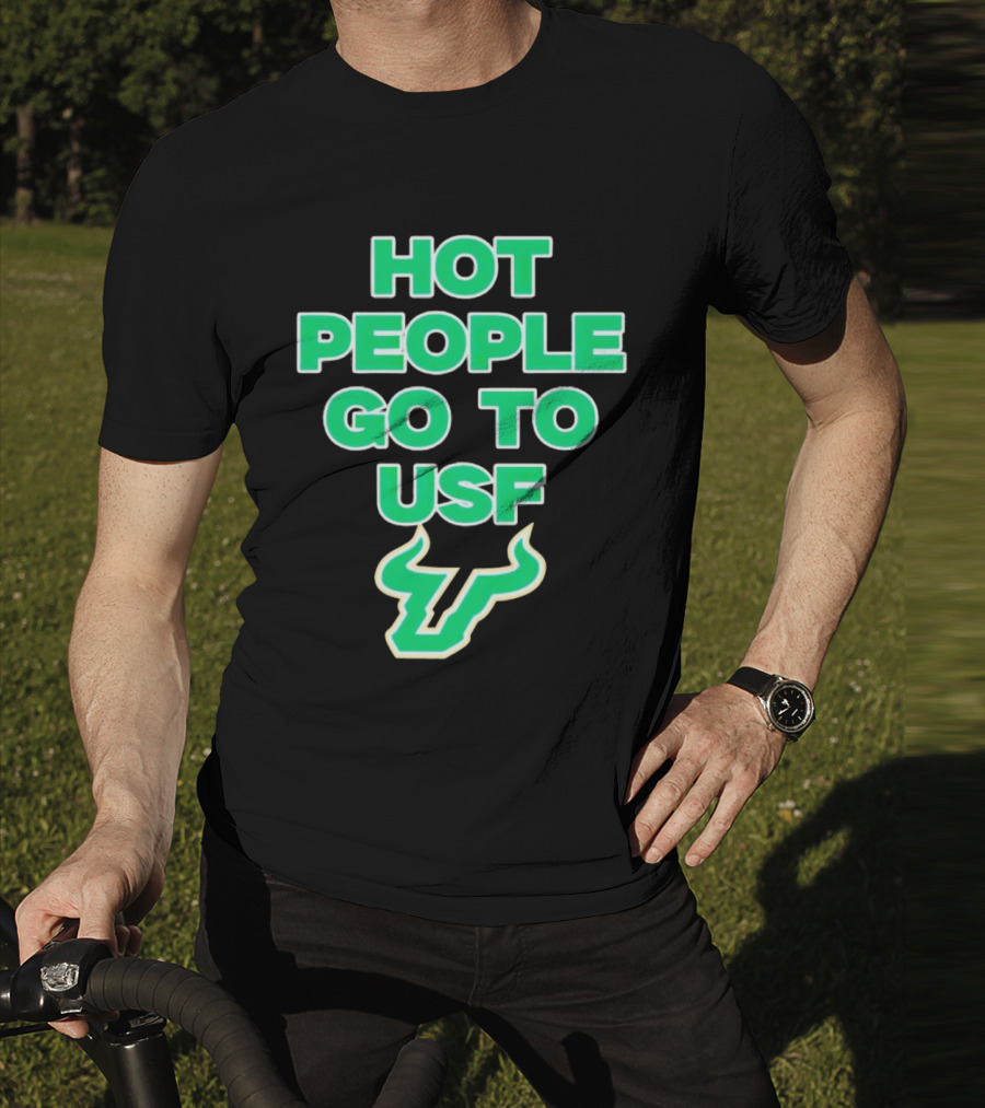 Hot People Go To USF South Florida Bulls T-Shirt