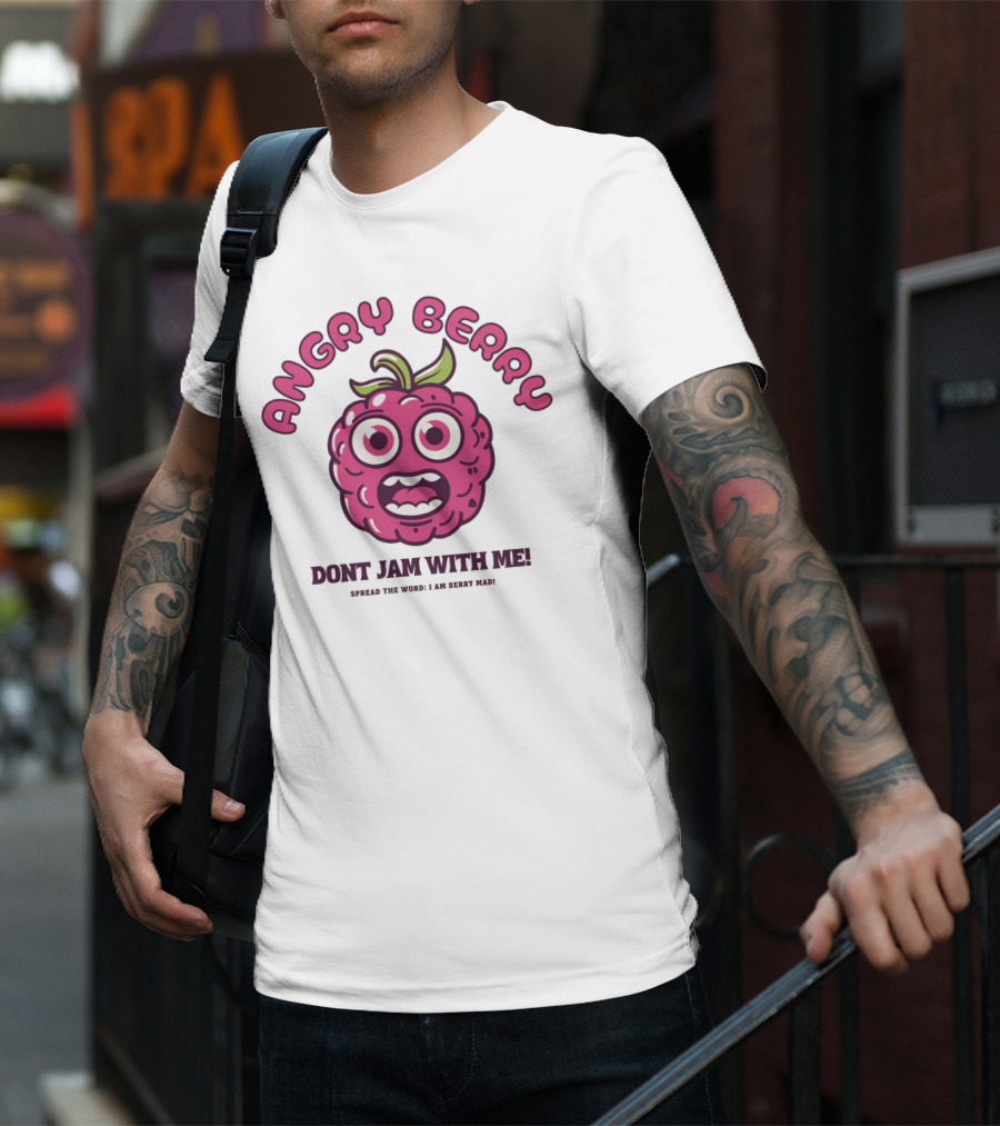 Angry Berry Don't Jam With Me Funny Cartoon Spread The Word I Am Here Now T-Shirt
