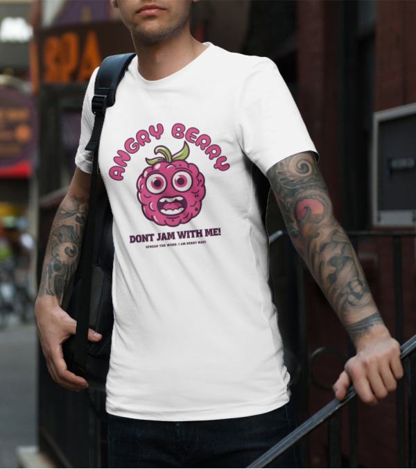 Angry Berry Don't Jam With Me Funny Cartoon Spread The Word I Am Here Now T-Shirt