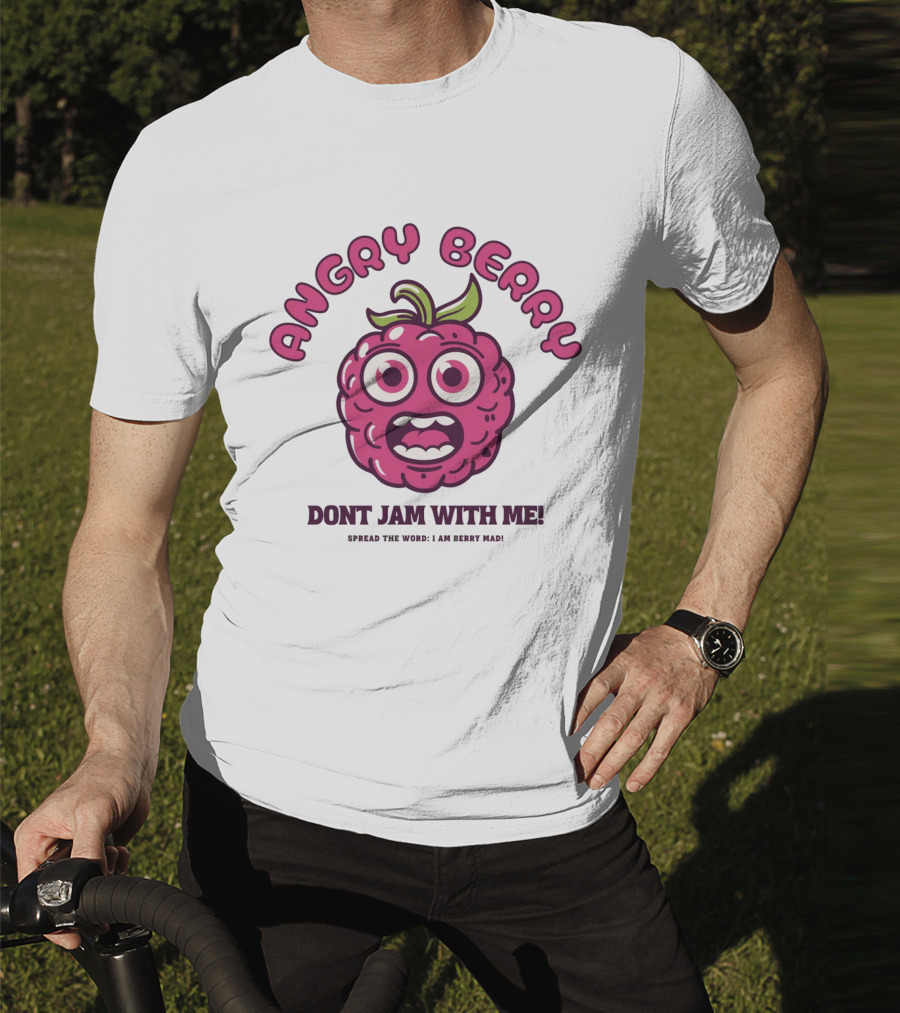 Angry Berry Don't Jam With Me Funny Cartoon Spread The Word I Am Here Now T-Shirt