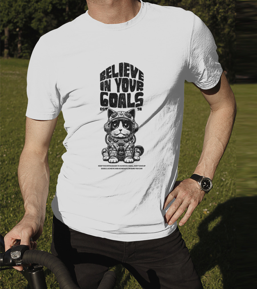 Believe In Your Goals Cat Astronaut EST 98 Keep The Enthusiasm Achieve A Goal Don't Give Up Easily Achieve Achieve It I'm Sure You Can T-Shirt