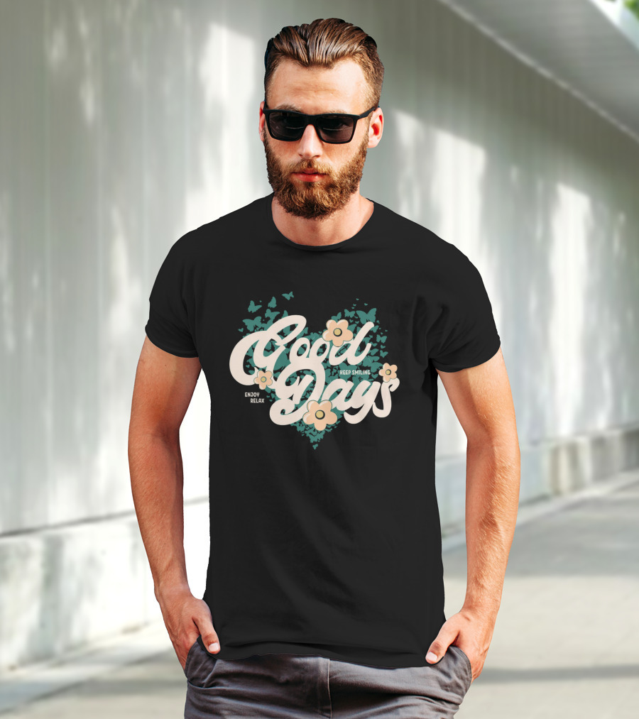 Good Days Keep Smiling Enjoy Relax Butterflies Flowers T-Shirt