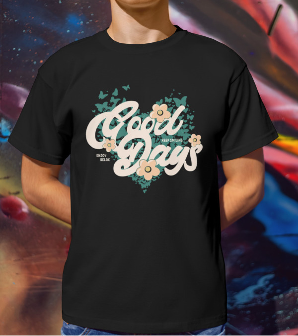 Good Days Keep Smiling Enjoy Relax Butterflies Flowers T-Shirt