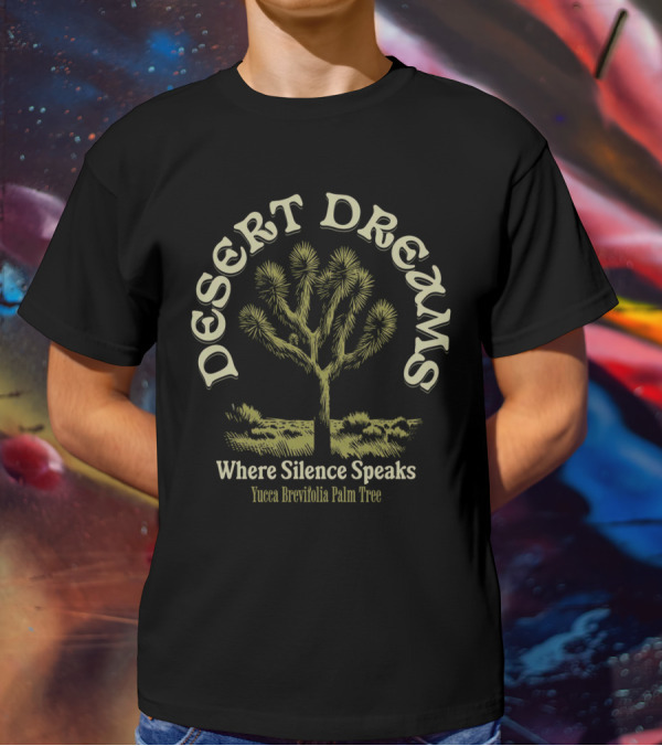 Desert Dreams Where Silence Speaks Yucca Brevifolia Palm Tree T-Shirt