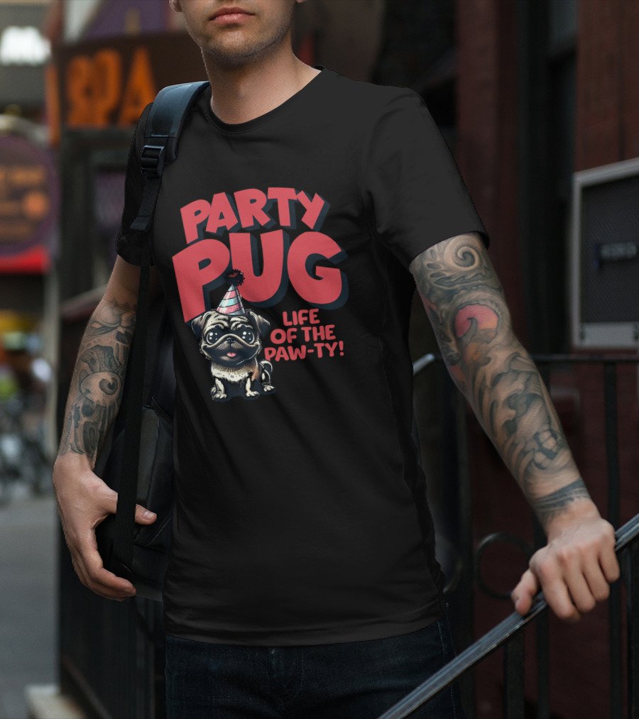 Party Pug Life Of The Paw-ty T-Shirt