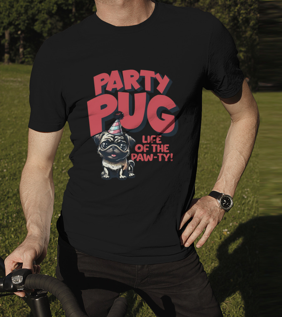 Party Pug Life Of The Paw-ty T-Shirt