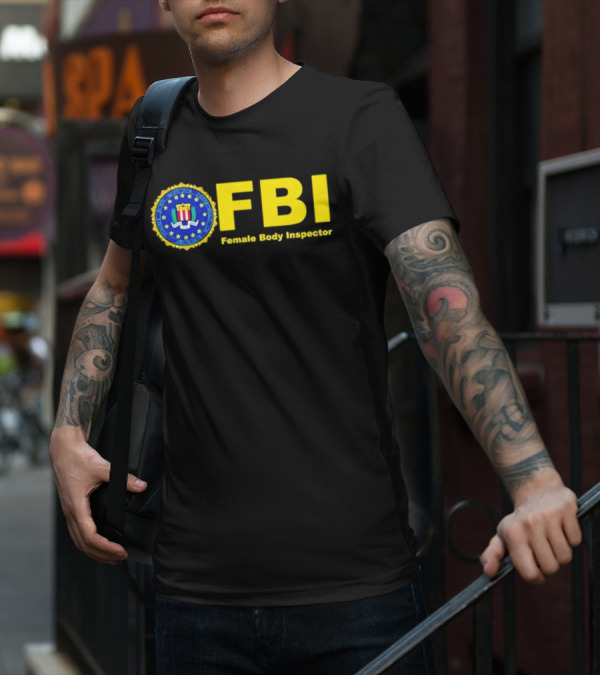 FBI Female Body Inspector Official Seal T-Shirt
