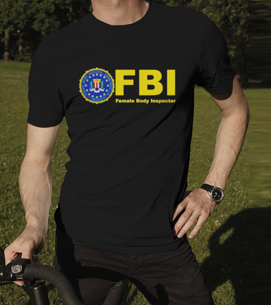 FBI Female Body Inspector Official Seal T-Shirt