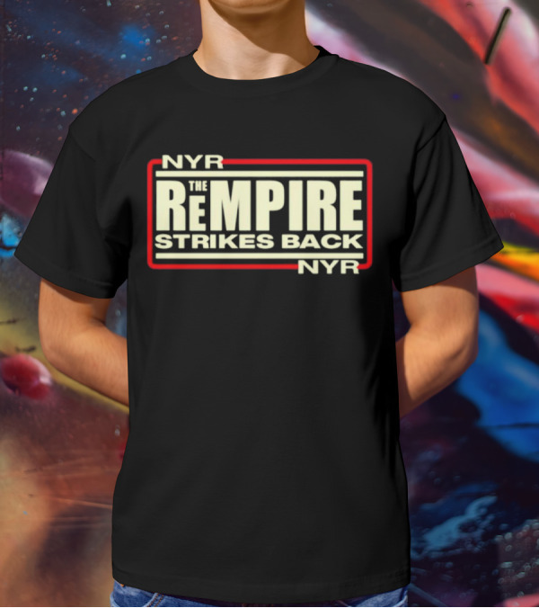 NYR The Rempire Strikes Back T-Shirt