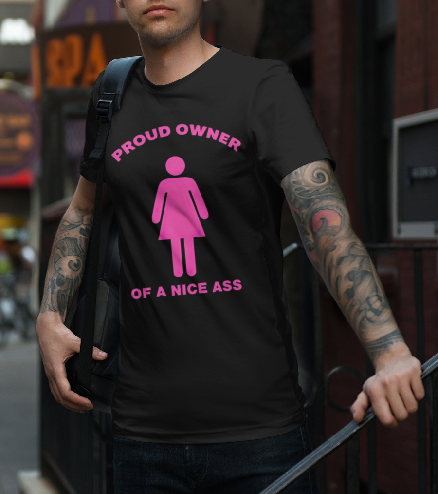 Proud Owner Of A Nice Ass Pink Symbolic Figure T-Shirt
