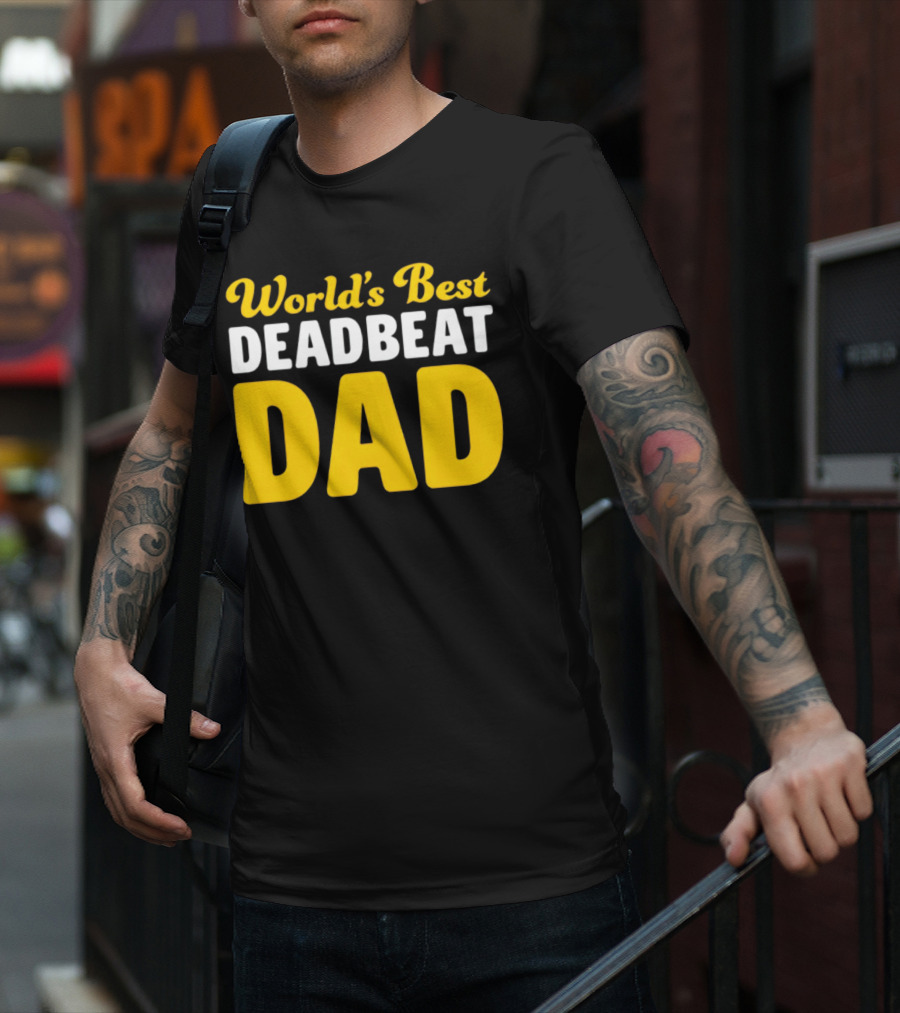 World's Best Deadbeat Dad T-Shirt
