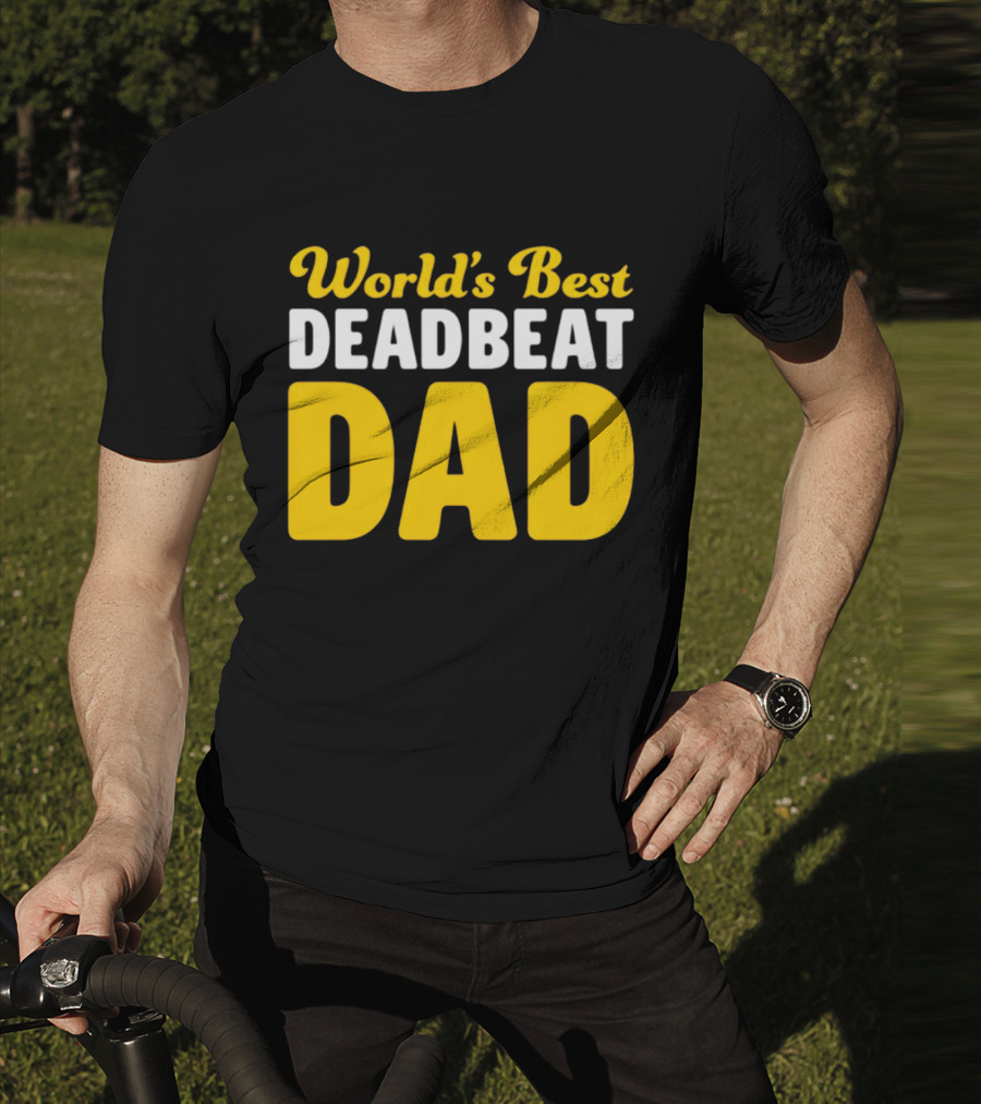 World's Best Deadbeat Dad T-Shirt