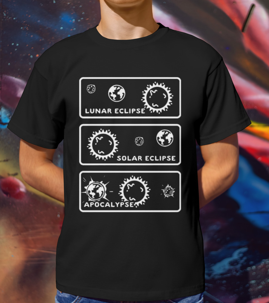 Lunar Eclipse Solar Eclipse Apocalypse Cosmic Humor T-Shirt