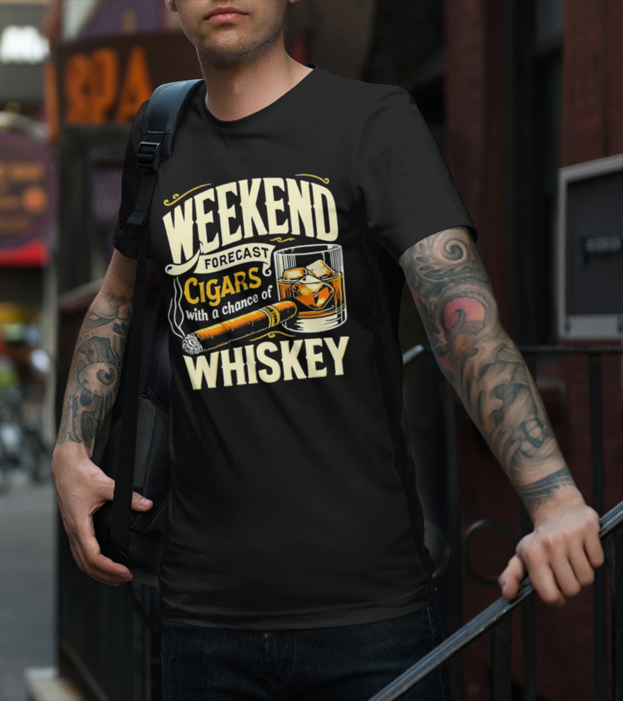 Weekend Forecast Cigars With A Chance Of Whiskey T-Shirt